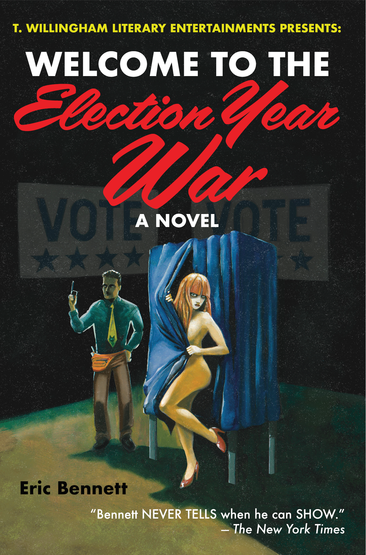 Welcome To The Election Year War by Eric Bennett (Paperback)